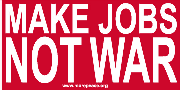 MAKE JOBS, NOT WAR